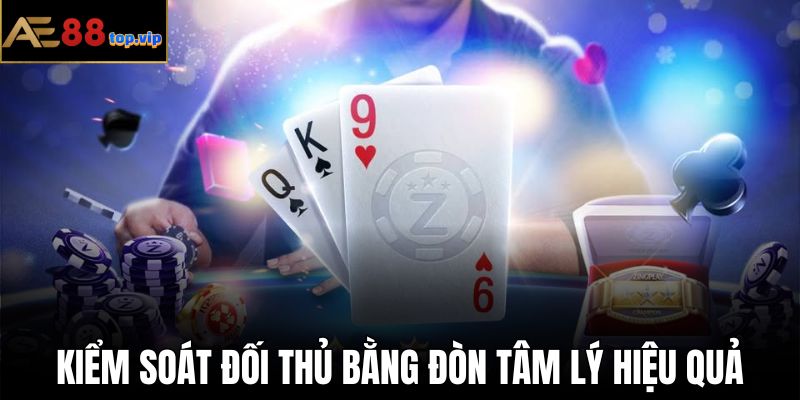 Kiểm soát đối thủ bằng đòn tâm lý