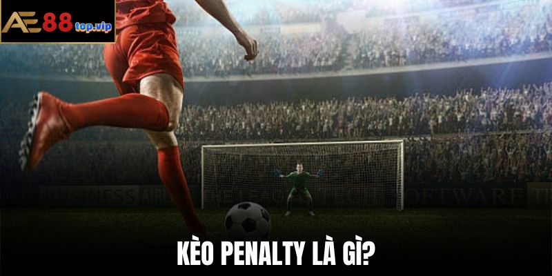 Tìm hiểu kèo penalty - kèo sút luân lưu trong thi đấu bóng đá