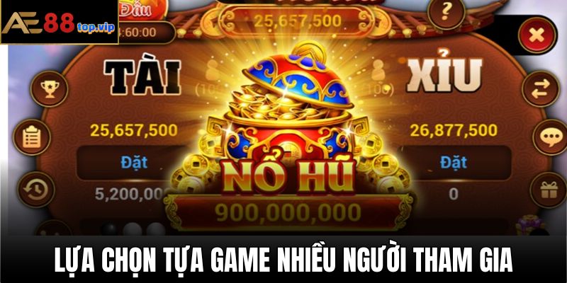 Hãy chọn tựa game có nhiều người chơi để tích lũy jackpot nhanh chóng