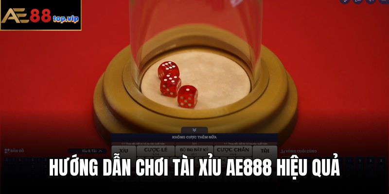 Cách chơi game tài xỉu AE888 hiệu quả